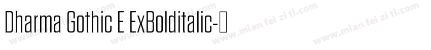 Dharma Gothic E ExBolditalic字体转换